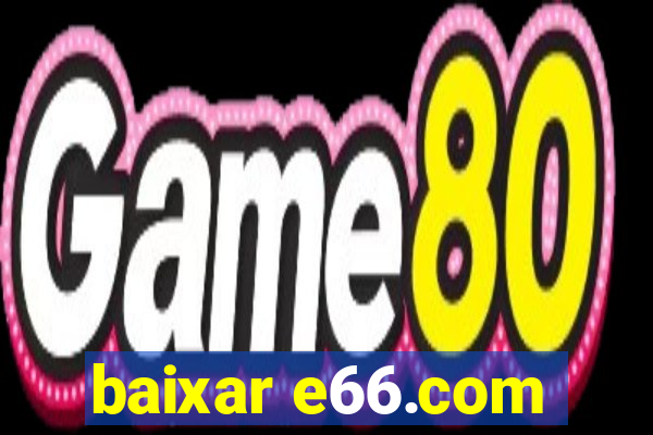 baixar e66.com